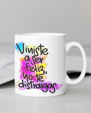 TAZA VINISTES A SER FELIZ, NO TE DISTRAIGAS